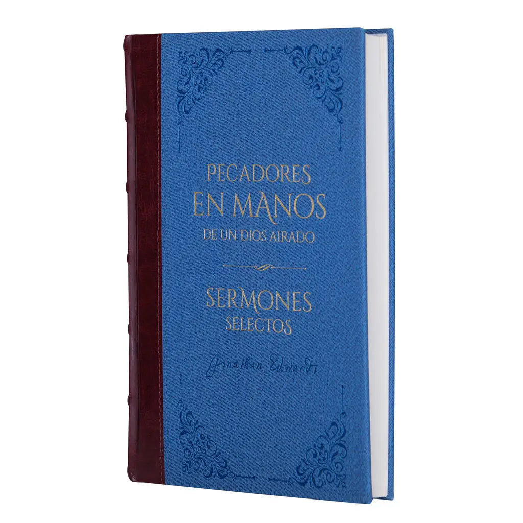 Pecadores en manos de un Dios airado y sermones selectos - Jonathan Edwards - Biblioteca de Clásicos Cristianos. Tomo 3